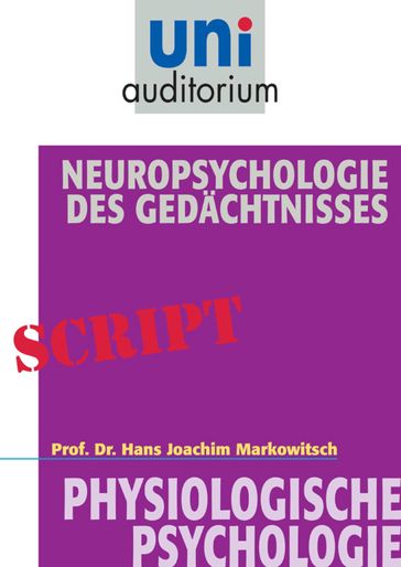 Neuropsychologie des Gedächtnisses - Joachim Markowitsch