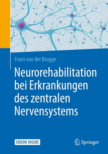 Neurorehabilitation bei Erkrankungen des zentralen Nervensystems - Frans van der Brugge