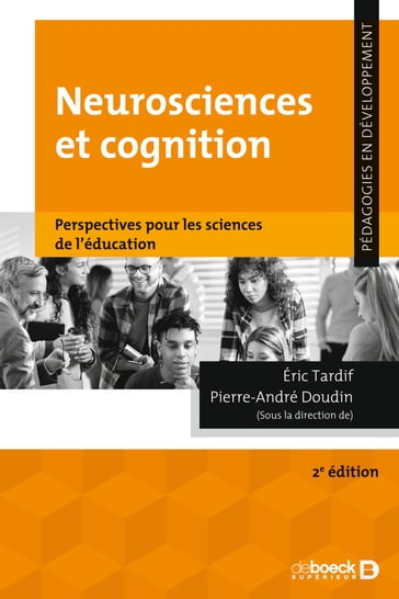 Neurosciences et cognition : Perspectives pour les sciences de l'éducation - Pierre-André Doudin - Éric Tardif