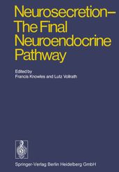 Neurosecretion - The Final Neuroendocrine Pathway