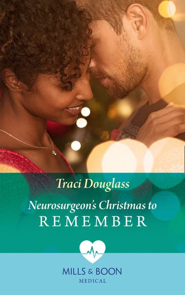 Neurosurgeon's Christmas To Remember (Mills & Boon Medical) (Royal Christmas at Seattle General, Book 2) - Traci Douglass