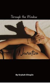 Neurotica: Through the Window