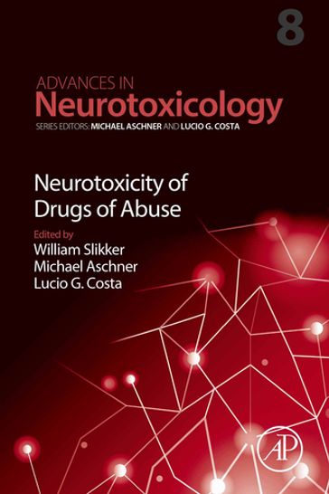 Neurotoxicity of Drugs of Abuse - Lucio G. Costa - Michael Aschner - Jr. William Slikker