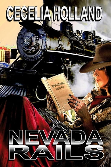 Nevada Rails - Cecelia Holland