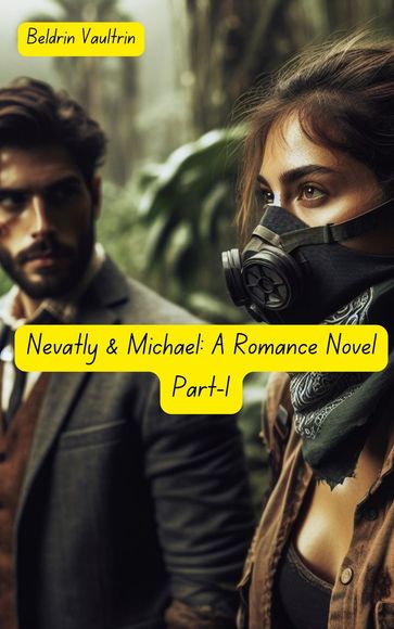 Nevatly & Michael: A Romance Novel - Beldrin Vaultrin