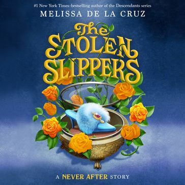 Never After: The Stolen Slippers - Melissa de la Cruz