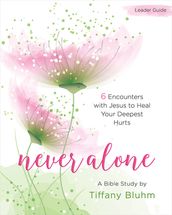 Never Alone - Women s Bible Study Leader Guide
