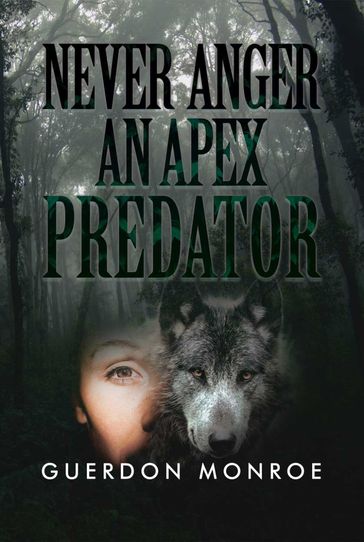 Never Anger an Apex Predator - Guerdon Monroe