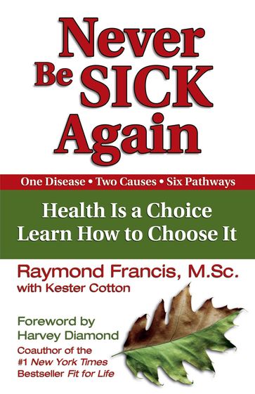 Never Be Sick Again - MSc Raymond Francis