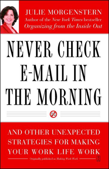 Never Check E-Mail in the Morning - Julie Morgenstern