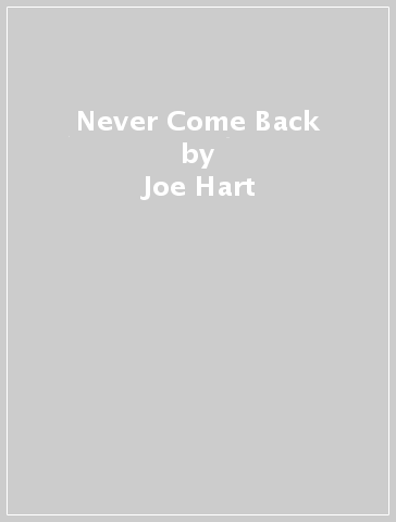 Never Come Back - Joe Hart
