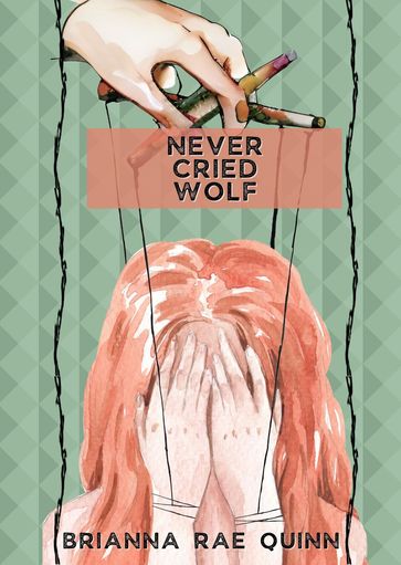 Never Cried Wolf - Brianna Rae Quinn