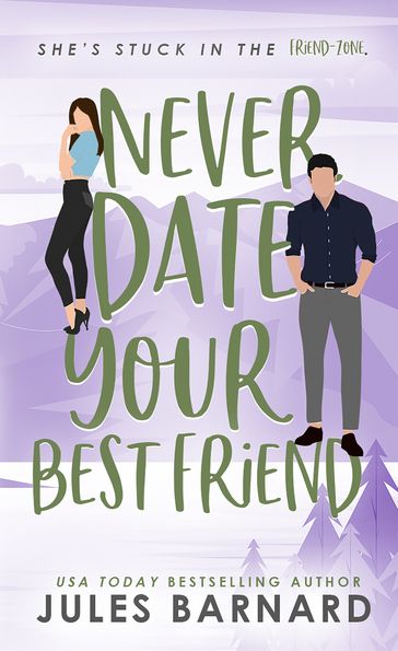 Never Date Your Best Friend - Jules Barnard