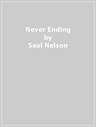 Never Ending - Saul Nelson