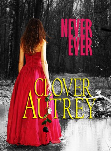 Never Ever - Clover Autrey