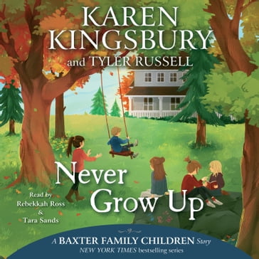 Never Grow Up - Karen Kingsbury - Tyler Russell