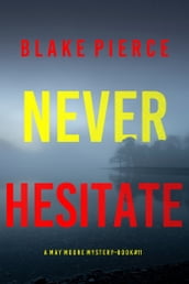 Never Hesitate (A May Moore Suspense ThrillerBook 11)