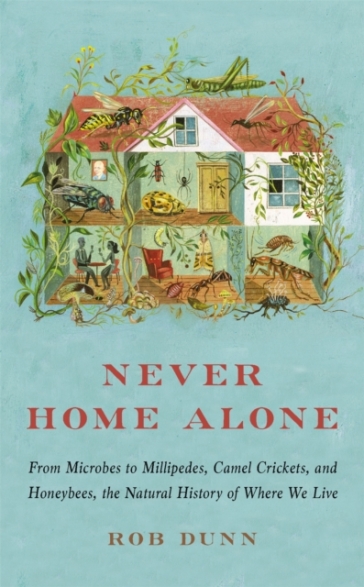 Never Home Alone - Rob Dunn