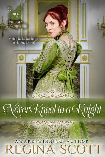 Never Kneel to a Knight - Regina Scott