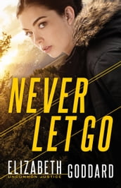 Never Let Go (Uncommon Justice Book #1)