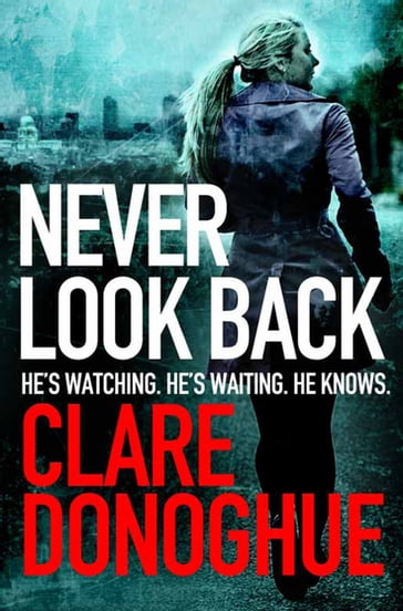 Never Look Back - Clare Donoghue