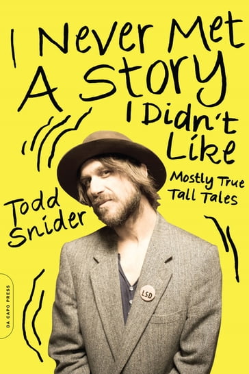 I Never Met a Story I Didn't Like - Todd Snider