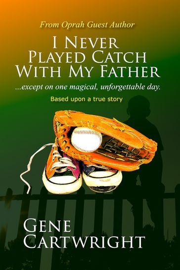 I Never Played Catch With My Father - Gene Cartwright