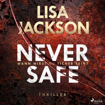 Never Safe  Wann wirst du sicher sein? - Lisa Jackson