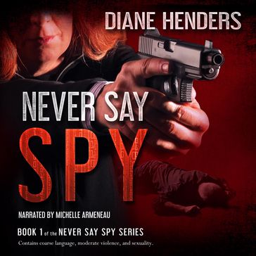 Never Say Spy - Diane Henders