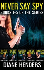 Never Say Spy Series Boxed Set: Books 1 - 5