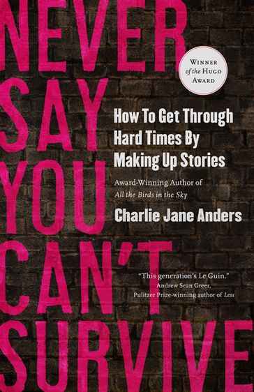 Never Say You Can't Survive - Charlie Jane Anders