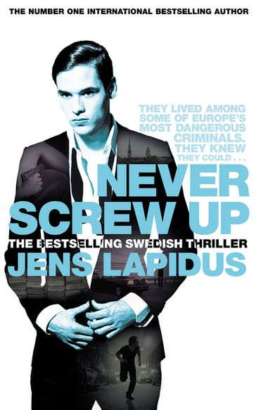 Never Screw Up - Jens Lapidus