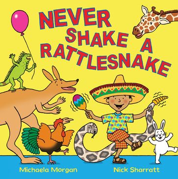 Never Shake a Rattlesnake - Michaela Morgan