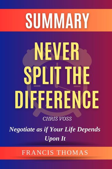 Never Split The Difference - Francis Thomas