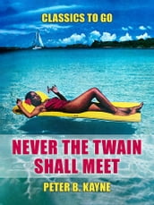 Never The Twain Shall Meeet