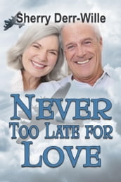 Never Too Late For Love