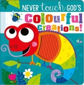 Never Touch God s Colourful Creations