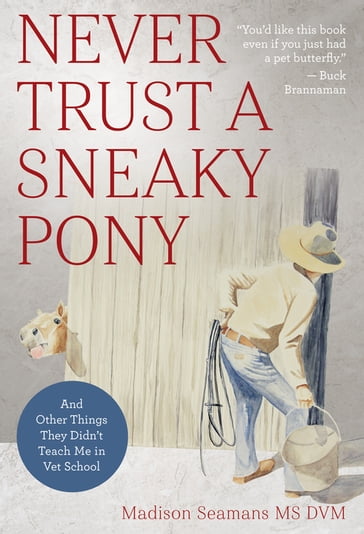 Never Trust a Sneaky Pony - DVM Madison Seamans