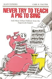 Never Try to Teach a Pig to Sing