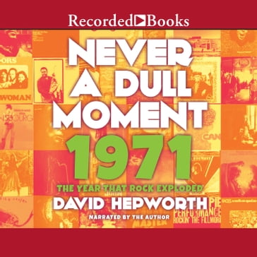 Never a Dull Moment - David Hepworth