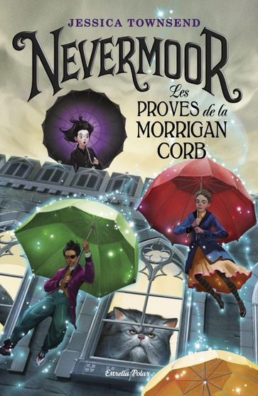 Nevermoor. Les proves de la Morrigan Corb - Jessica Townsend