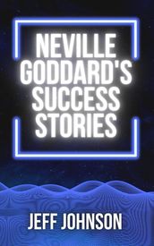 Neville Goddard s Success Stories