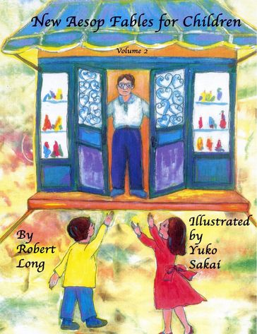 New Aesop Fables for Children : Volume 2 - Robert Long - Yuko Sakai