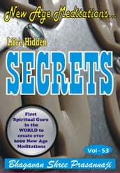 New Age Meditations...Life s Hidden Secrets.(Vol-53)