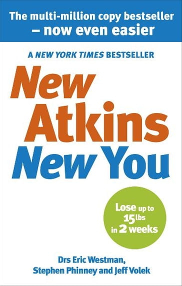 New Atkins For a New You - Dr Eric C Westman - Dr Jeff S Volek - Dr Stephen D Phinney