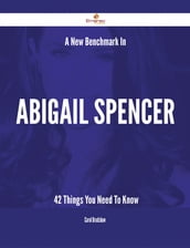 A New Benchmark In Abigail Spencer - 42 Things You Need To Know