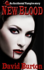 New Blood: An Accidental Vampire Story