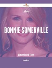 A New Bonnie Somerville Dimension - 45 Facts