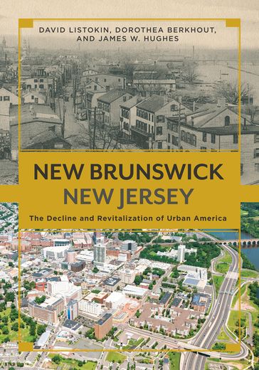 New Brunswick, New Jersey - David Listokin - Dorothea Berkhout - James W. Hughes