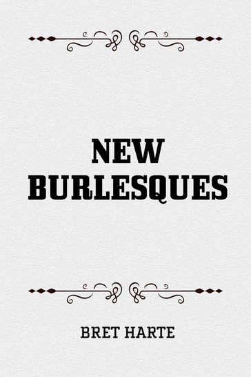 New Burlesques - Bret Harte